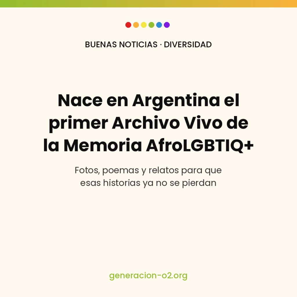 Nace en Argentina el primer Archivo Vivo de la Memoria AfroLGBTIQ+
