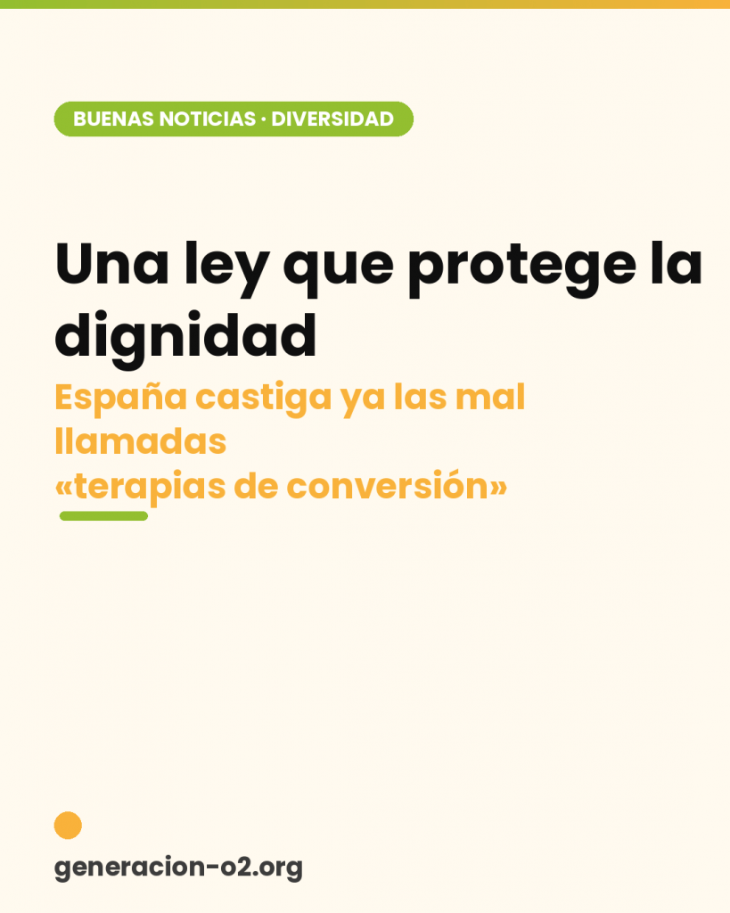 Una ley que protege la dignidad: España castiga ya las mal llamadas «terapias de conversión»