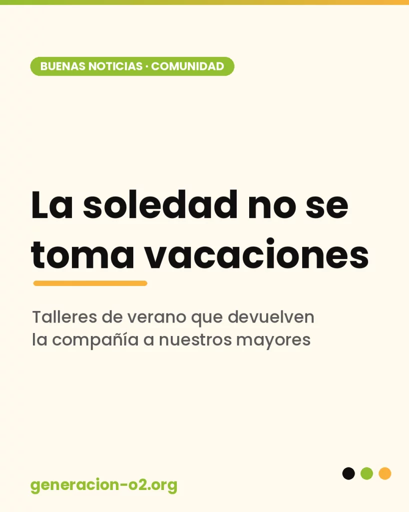 La soledad no se toma vacaciones: talleres de verano que devuelven la compañía a nuestros mayores