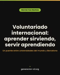 Voluntariado internacional en Generación o2: un puente entre universidades del mundo y Barcelona