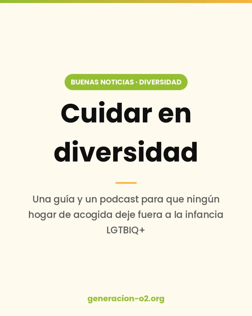 Cuidar en diversidad: la guía y el podcast para que la infancia LGTBIQ+ no quede fuera de los hogares de acogida