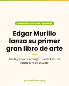Banner Generación o2: Edgar Murillo lanza su primer gran libro de arte, The Big Book of Artedgar, en Kickstarter hasta el 19 de octubre
