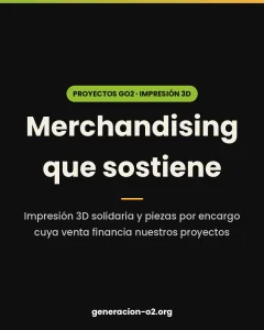 Merchandising solidario impreso en 3D que financia los proyectos de Generación o2