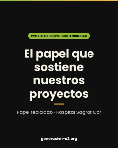 Banner Generación o2: El papel que sostiene nuestros proyectos. Papel reciclado · Hospital Sagrat Cor