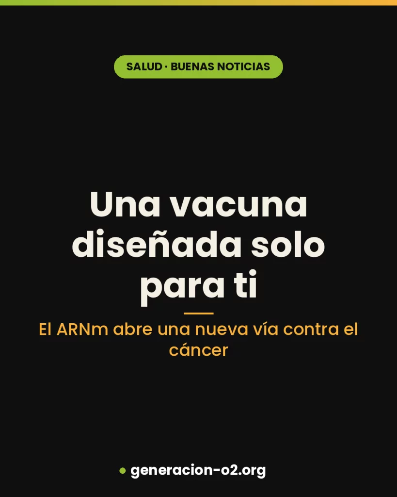 Una vacuna diseñada solo para ti: el ARNm abre una nueva vía contra el cáncer