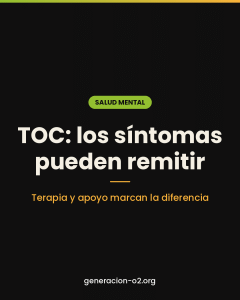 TOC: los síntomas pueden remitir. Terapia y apoyo marcan la diferencia