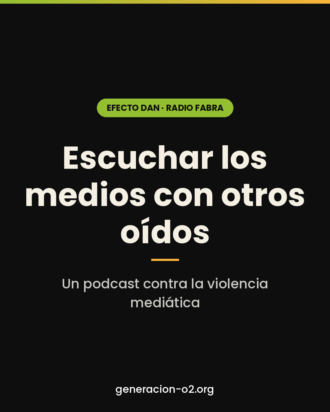 Escuchar los medios con otros oídos · Efecto DAN, podcast de Radio Fabra contra la violencia mediática
